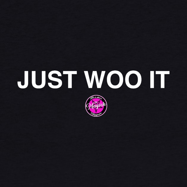 Just Woo It. by MagickHappens